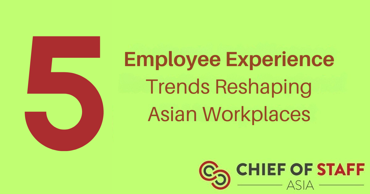 Five employee experience trends reshaping Asian workplaces - Chief of ...