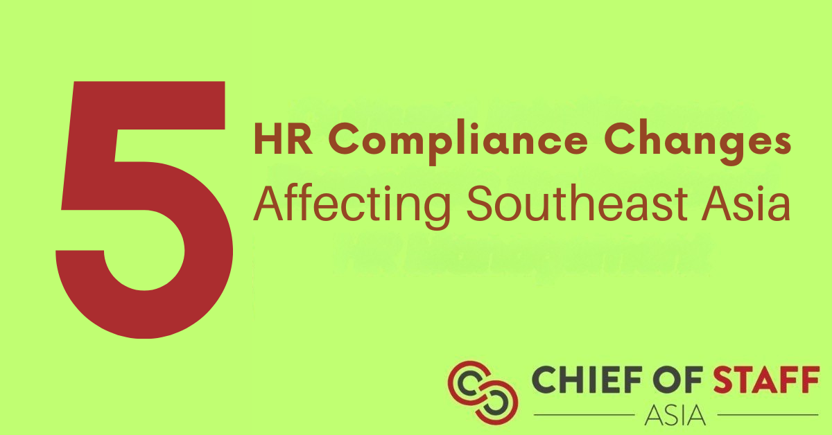 Five HR compliance changes affecting Southeast Asia - Chief of Staff Asia