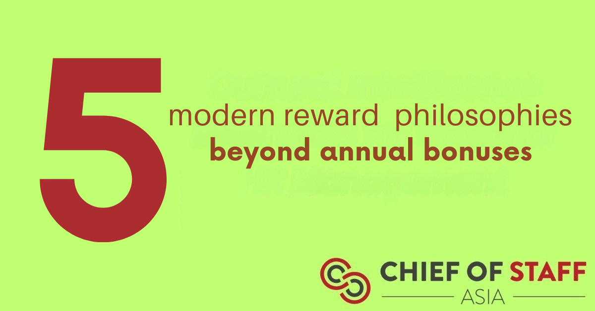 Five modern reward philosophies beyond annual bonuses - Chief of Staff Asia